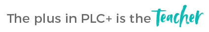 The plus in PLC+ is the teacher